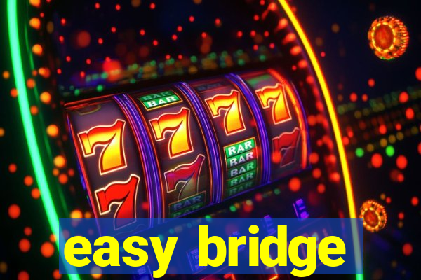 easy bridge