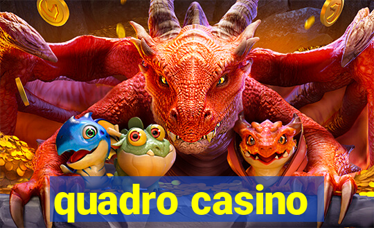 quadro casino