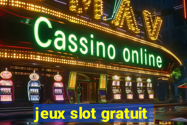 jeux slot gratuit