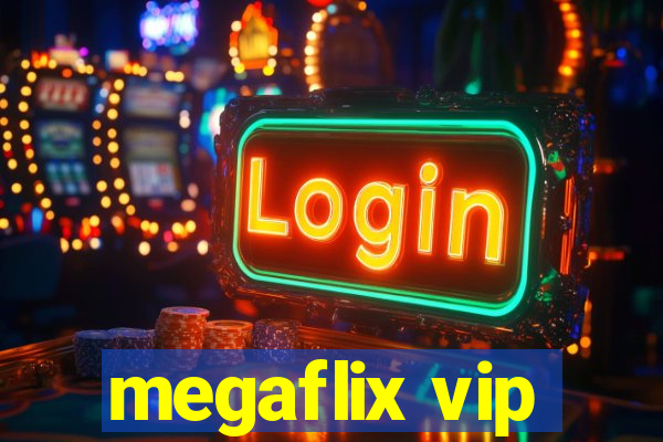 megaflix vip