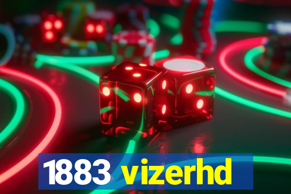 1883 vizerhd