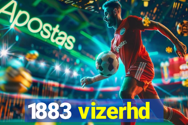 1883 vizerhd