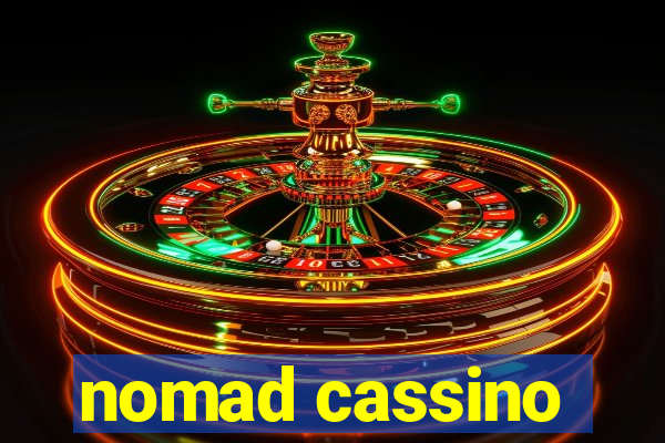 nomad cassino