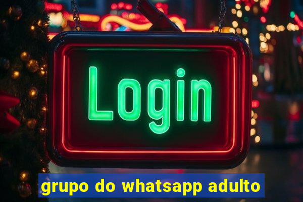 grupo do whatsapp adulto