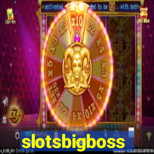 slotsbigboss