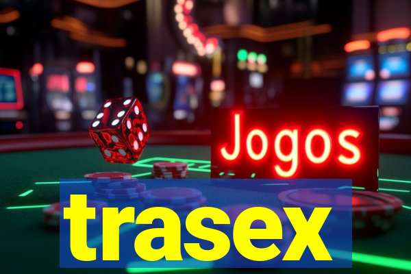 trasex