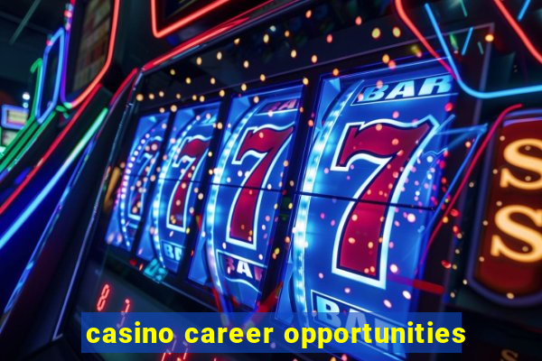 casino career opportunities