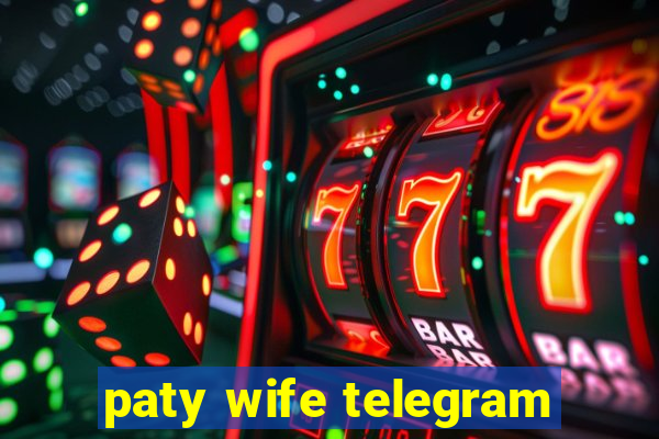 paty wife telegram