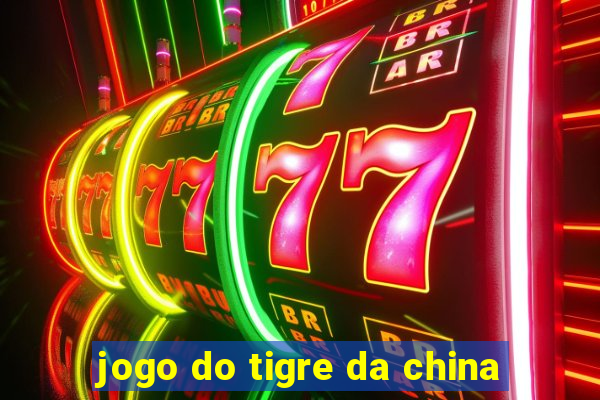 jogo do tigre da china