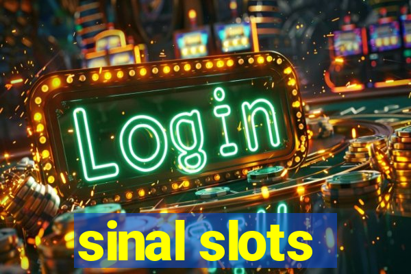 sinal slots