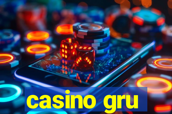 casino gru