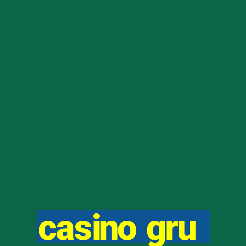 casino gru