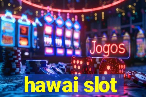 hawai slot