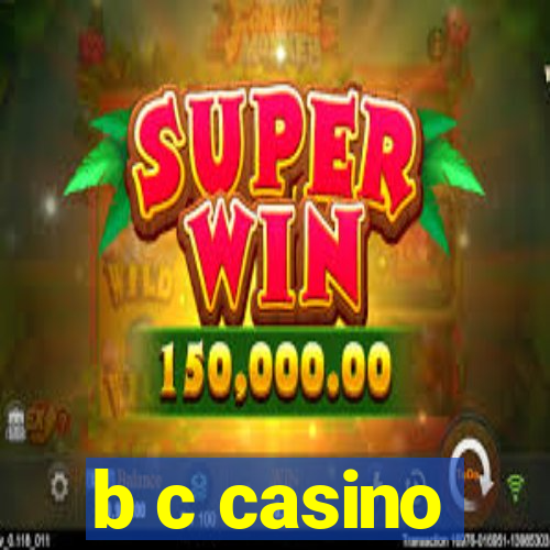 b c casino