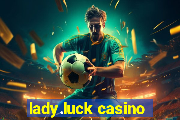 lady.luck casino