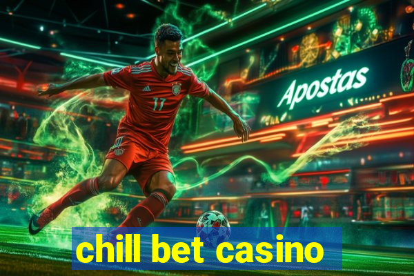 chill bet casino