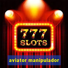 aviator manipulador