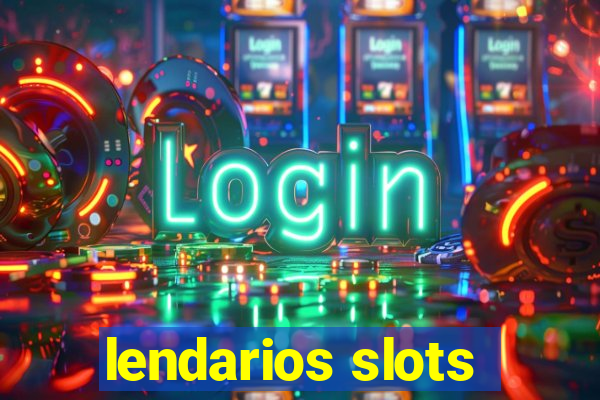 lendarios slots