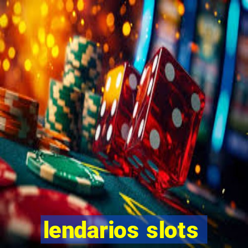 lendarios slots