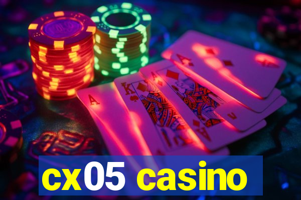 cx05 casino