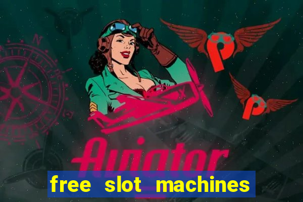 free slot machines to play