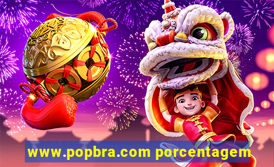 www.popbra.com porcentagem