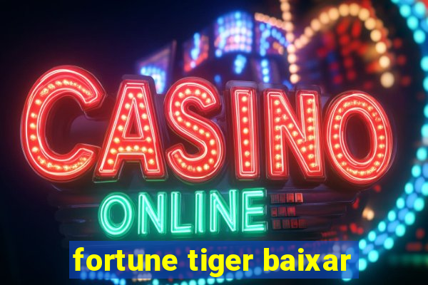 fortune tiger baixar