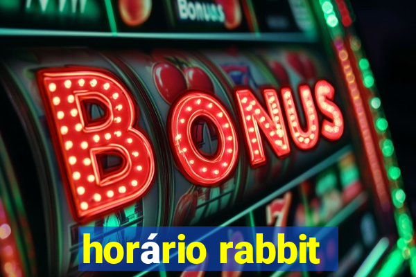 horário rabbit