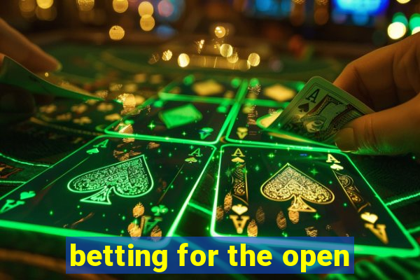 betting for the open