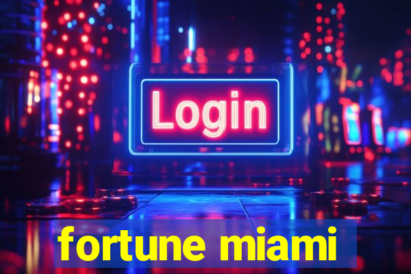 fortune miami