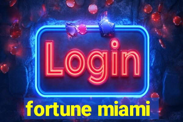 fortune miami