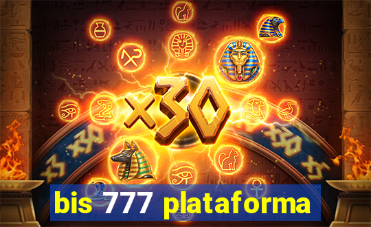 bis 777 plataforma