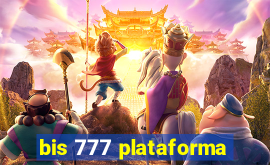 bis 777 plataforma