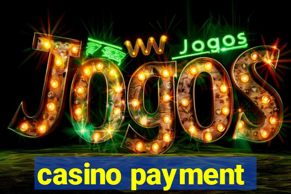 casino payment