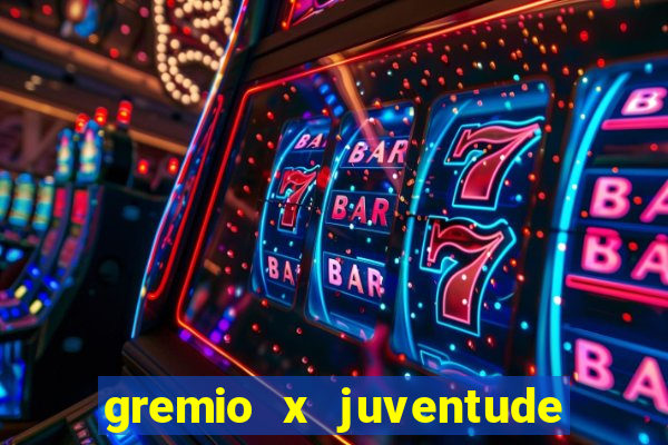 gremio x juventude ao vivo online