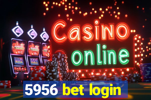 5956 bet login