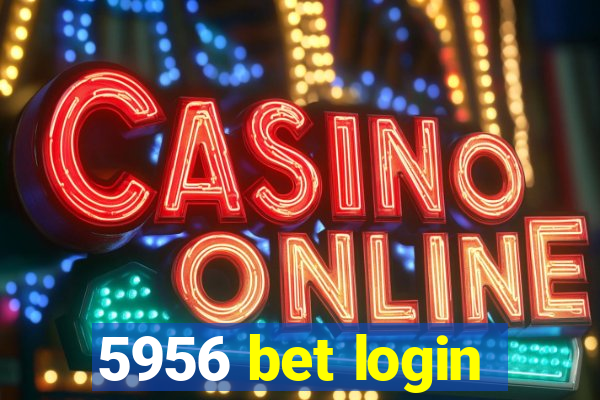 5956 bet login