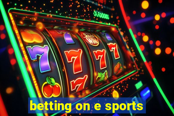 betting on e sports