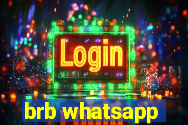 brb whatsapp