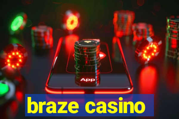 braze casino