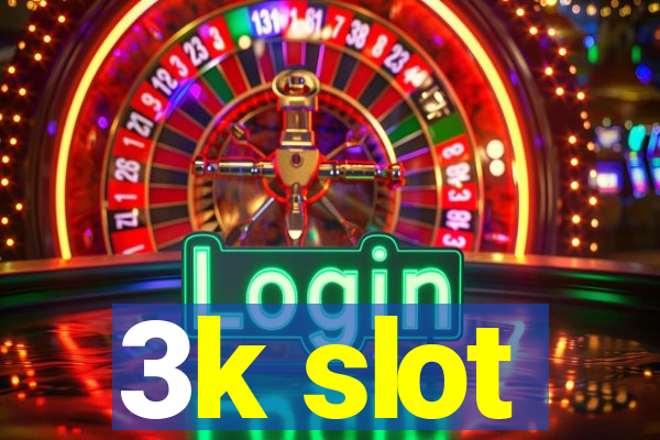 3k slot