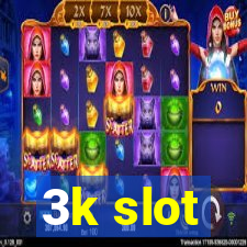 3k slot