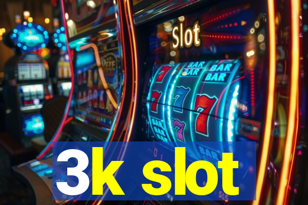 3k slot