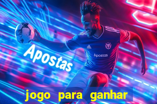 jogo para ganhar dinheiro grátis