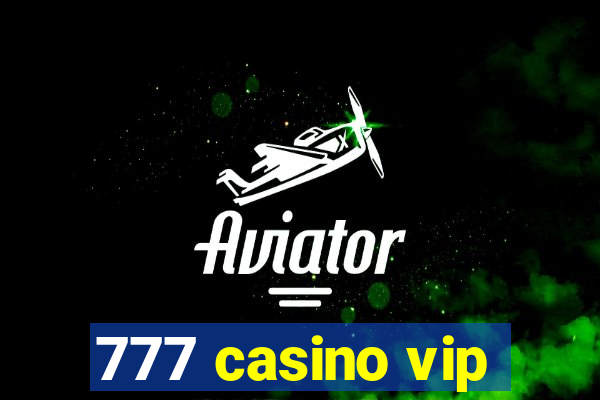 777 casino vip