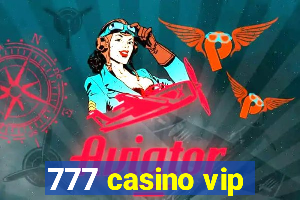 777 casino vip