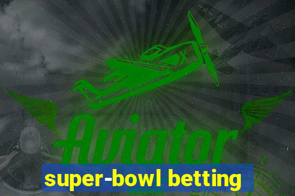 super-bowl betting