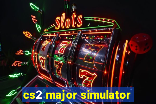 cs2 major simulator