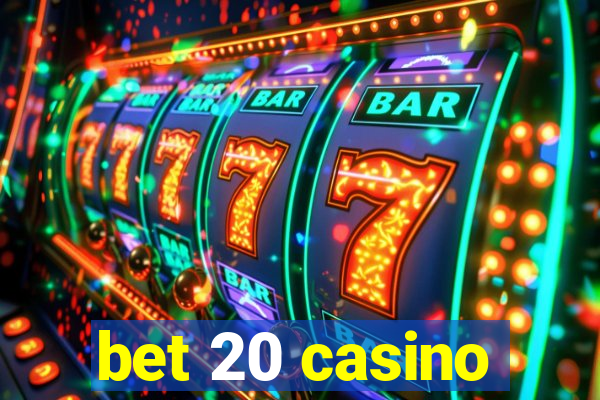 bet 20 casino