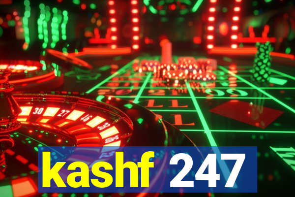 kashf 247